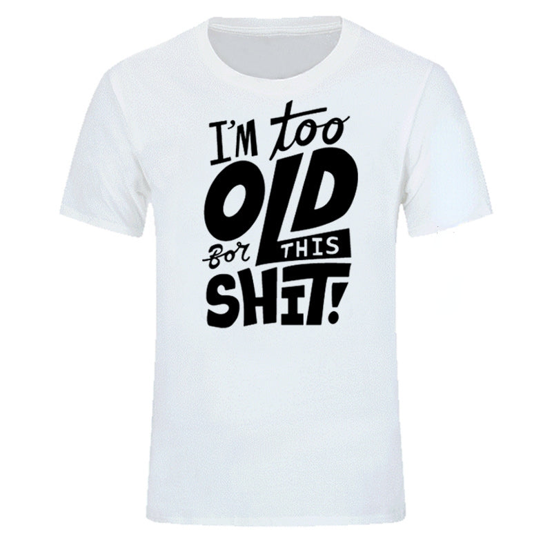 Too Old Shirt