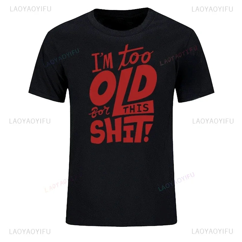 Too Old Shirt