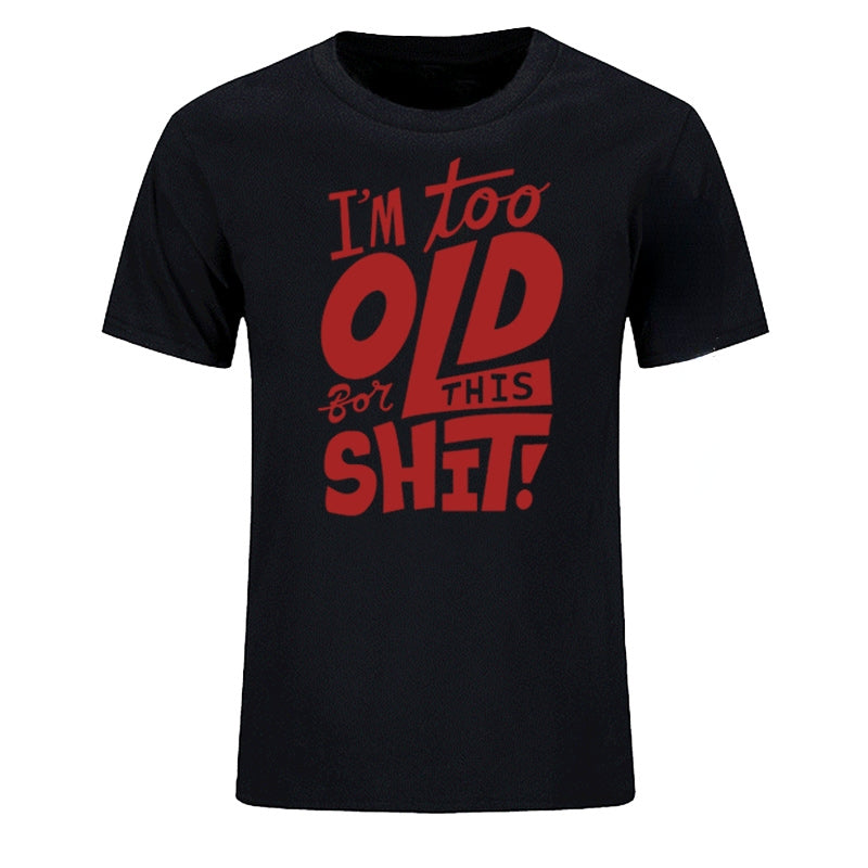 Too Old Shirt